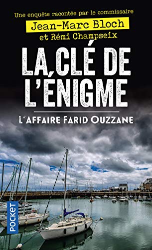 Beispielbild fr La Cl de l'nigme - L'affaire Farid Ouzzane Bloch, Jean-Marc et Champseix, Rmi zum Verkauf von BIBLIO-NET