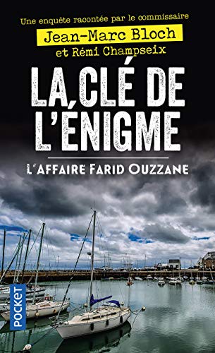Imagen de archivo de La Cl de l'nigme - L'affaire Farid Ouzzane Bloch, Jean-Marc et Champseix, Rmi a la venta por BIBLIO-NET