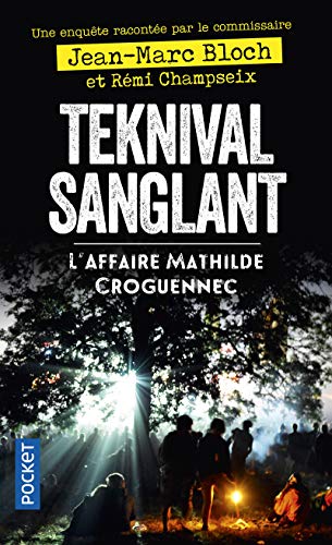 Beispielbild fr Teknival sanglant - L'Affaire Mathilde Croguennec [Poche] Bloch, Jean-Marc et Champseix, Rmi zum Verkauf von BIBLIO-NET