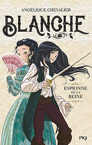 Stock image for Blanche - tome 01 : Espionne de la reine (1) for sale by Ammareal