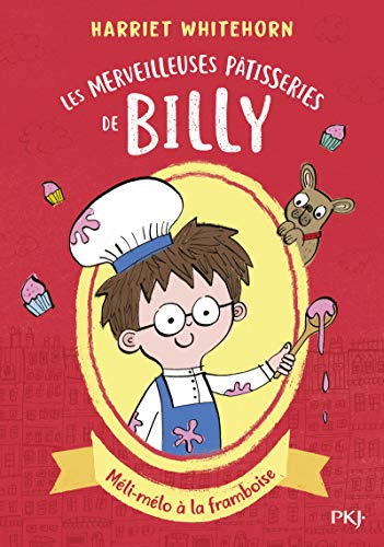 Beispielbild fr Les merveilleuses ptisseries de Billy - tome 01 : Mli-mlo  la framboise (1) [Poche] Whitehorn, Harriet; Griffiths, Alex G. et Nabokov, Catherine zum Verkauf von BIBLIO-NET