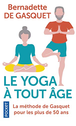 Beispielbild fr Le Yoga  tout ge: La mthode de Gasquet pour les plus de 50 ans zum Verkauf von Buchpark