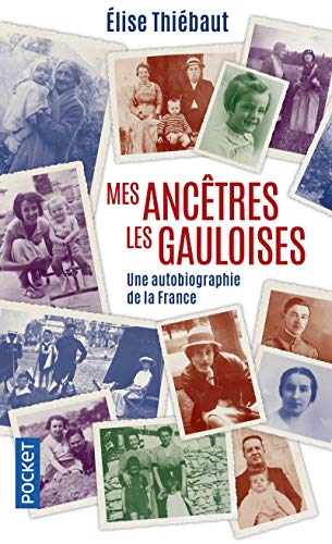 Stock image for Mes anctres les Gauloises - Une autobiographie de la France for sale by Books Unplugged
