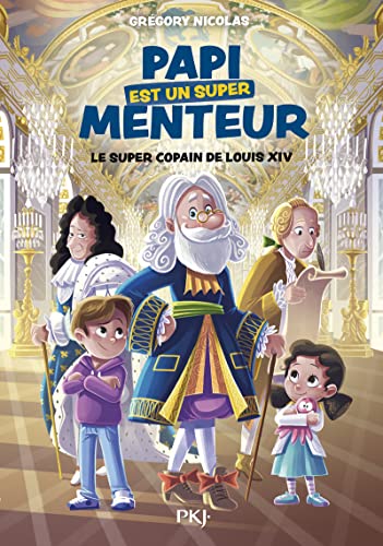 Beispielbild fr Papi est un super menteur - tome 01 : Le super copain de Louis XIV (1) zum Verkauf von Librairie Th  la page