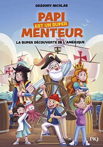 Beispielbild fr Papi est un super menteur - tome 04 : La super dcouverte de l'Amrique (4) [Poche] Nicolas, Grgory et Parigi, Jrmy zum Verkauf von BIBLIO-NET