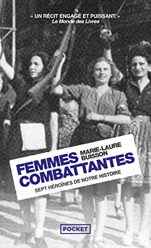 Imagen de archivo de Femmes combattantes : sept hrones de notre histoire - Sept hrones de notre histoire a la venta por Ammareal