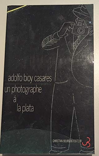 Un photographe Ã: La Plata (9782267006278) by Bioy Casares, Adolfo