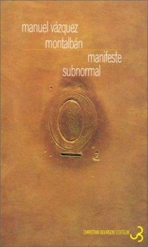 Imagen de archivo de Manifeste subnormal [Paperback] VÃ¡zquez MontalbÃ¡n, Manuel and Tyras, Georges a la venta por LIVREAUTRESORSAS