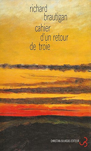 Cahier d'un retour de Troie (9782267012187) by BRAUTIGAN RICHARD