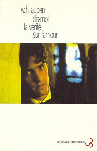 Stock image for Dis-moi la v rit sur l'amour Auden, Wystan Hugh and Lambert, Jean for sale by LIVREAUTRESORSAS
