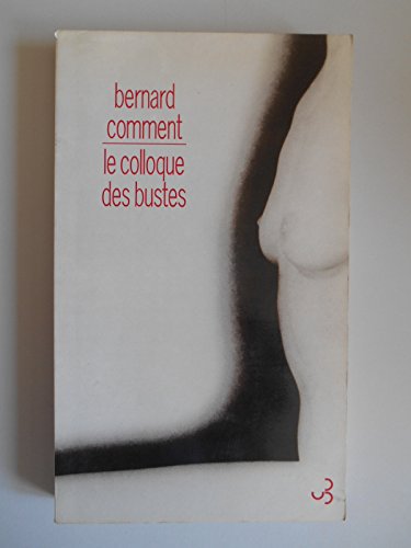 Beispielbild fr Le colloque des bustes Comment, Bernard zum Verkauf von LIVREAUTRESORSAS