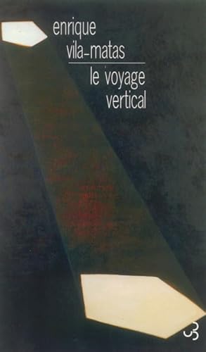 Le voyage vertical (9782267016154) by Vila-Matas, Enrique