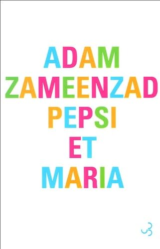 Beispielbild fr Pepsi et Maria Zameenzad, Adam and Matthieussent, Brice zum Verkauf von LIVREAUTRESORSAS