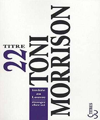 Beispielbild fr Toni Morrison invit e au Louvre  tranger chez soi (TITRES): Etranger chez soi zum Verkauf von WorldofBooks
