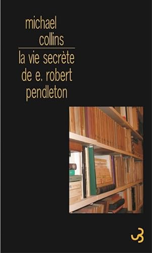 Stock image for La vie secrte de E. Robert Pendleton for sale by A TOUT LIVRE