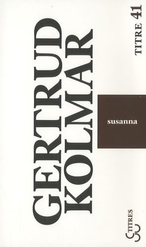 Stock image for Susanna [Pocket Book] Kolmar, Gertrud and Bernardi, Laure for sale by LIVREAUTRESORSAS