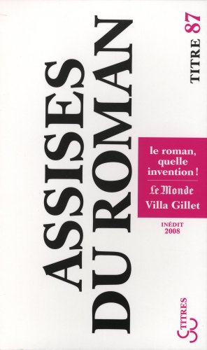 Beispielbild fr Les Assises Internationales du Roman 2008 : Le roman, quelle invention ! zum Verkauf von Ammareal