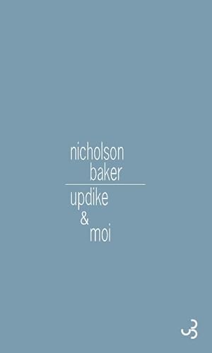 Updike & moi (9782267020441) by Baker, Nicholson