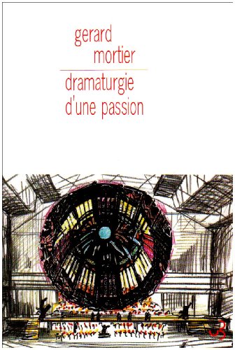 9782267020540: Dramaturgie d'une passion