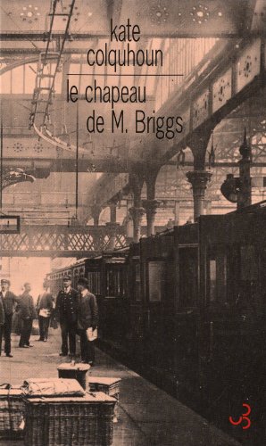 9782267022865: Le chapeau de M. Briggs: Rcit sensationnel du premier meurtre commis  bord d'un train anglais