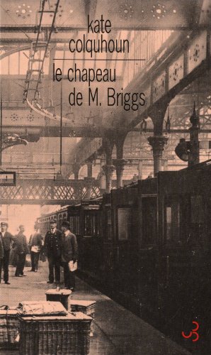 Stock image for Le chapeau de Mr Briggs: R cit sensationnel du premier meurtre commis  bord d'un train anglais for sale by WorldofBooks