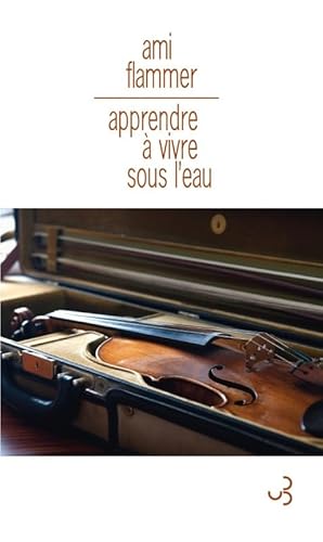 Imagen de archivo de Apprendre  vivre sous l'eau mmoires de violon a la venta por Gallix