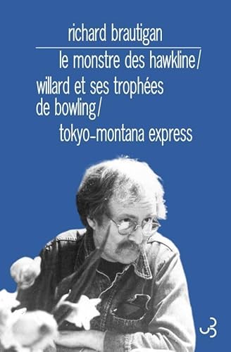 Beispielbild fr Le monstre des Hawkline ; Willard et ses trophes de bowling ; Tokyo-Montana Express zum Verkauf von medimops