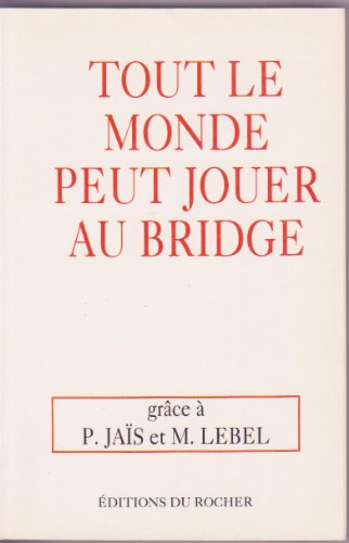 Beispielbild fr Tout le monde peut jouer au bridge zum Verkauf von A TOUT LIVRE