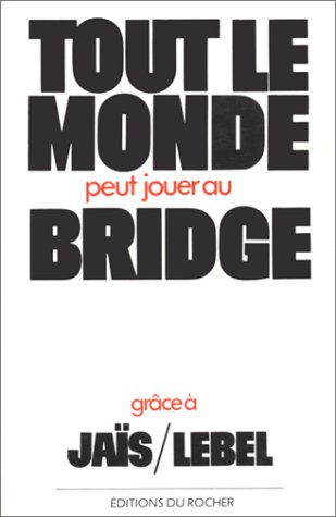 Stock image for Tout le monde peut jouer au bridge for sale by A TOUT LIVRE