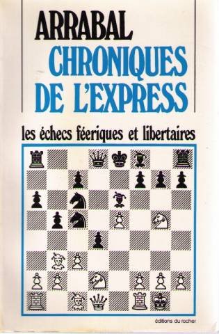 Les eÌchecs feÌeriques et libertaires: Chroniques de l'express (French Edition) (9782268000831) by Arrabal, Fernando