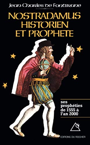 Stock image for Nostradamus, historien et proph te: Tome 1. Les Proph ties de 1555  l'an 2000 (Documents) (French Edition) for sale by HPB-Red