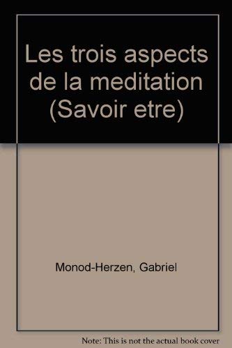 9782268000930: Les trois aspects de la méditation (Savoir être) (French Edition)