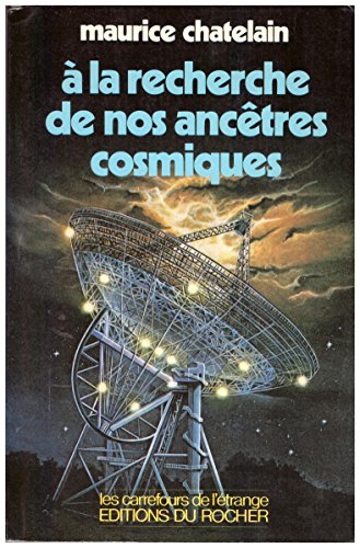 9782268001135: A la recherche de nos ancêtres cosmiques (Les Carrefours de l'étrange) (French Edition)