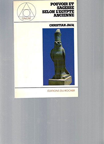 Pouvoir et sagesse selon l'Egypte ancienne (Gnose) (French Edition) (9782268001241) by [???]