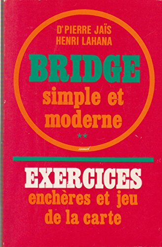 Stock image for Bridge simple et moderne. II - Exercices. Enchres et jeu de la carte for sale by Librairie La MASSENIE  MONTOLIEU