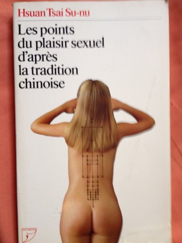 Imagen de archivo de Les points du plaisir sexuel d'aprs la tradition chinoise a la venta por LeLivreVert
