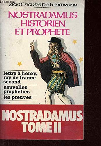 9782268002033: Nostradamus, historien et prophte: Tome 2.Lettre  Henry, roi de France second, nouvelles prophties, les preuves