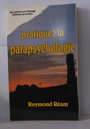 9782268003399: Pratiquez la parapsychologie