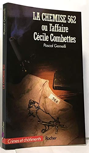 Imagen de archivo de La Chemise 562, ou l'Affaire C cile Combettes [Paperback] Gemelli, Pascal a la venta por LIVREAUTRESORSAS