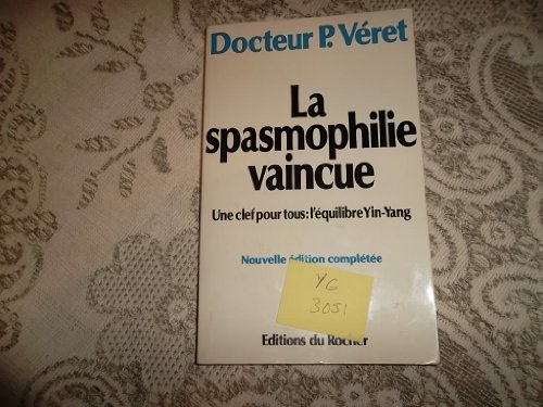 Stock image for La Spasmophilie enfin vaincue for sale by Ammareal