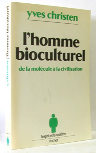 9782268004389: L'homme bioculturel: De la molécule à la civilisation (L'Esprit et la matière) (French Edition)