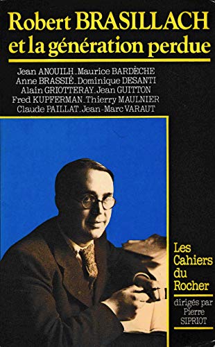 Stock image for Robert Brasillach et la generation perdue (Les Cahiers du Rocher) (French Edition) for sale by Better World Books