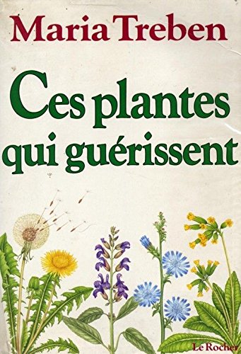 Beispielbild fr Ces plantes qui gurissent zum Verkauf von medimops