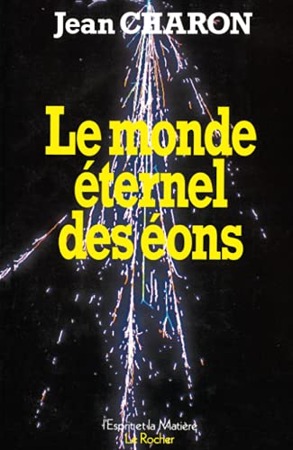 9782268005928: Le Monde ternel des ons (Esprit/matiere) (French Edition)