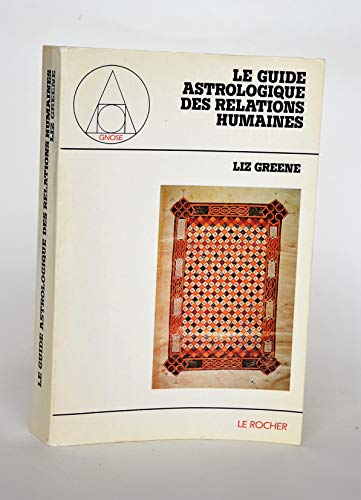 9782268006093: Le Guide Astrologique Des Relations Humaines