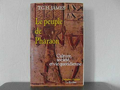 Beispielbild fr Le Peuple de pharaon : Culture, socit et vie quotidienne zum Verkauf von Ammareal