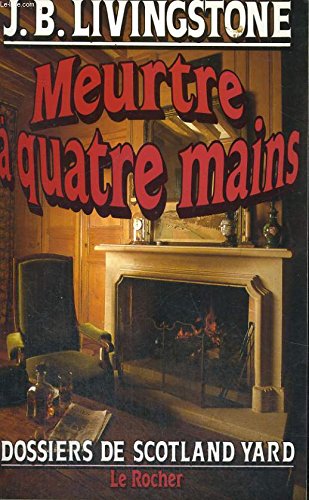 Beispielbild fr Meurtre a quatre mains (Les Dossiers de Scotland Yard) (French Edition) zum Verkauf von Better World Books