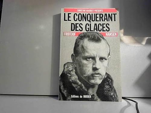Beispielbild fr Le conqurent des glaces (Collection : "Aventure et Aventuriers") zum Verkauf von Le-Livre