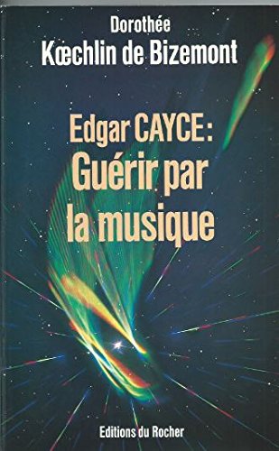 Beispielbild fr Edgar Cayce : gurir par la musique zum Verkauf von Better World Books