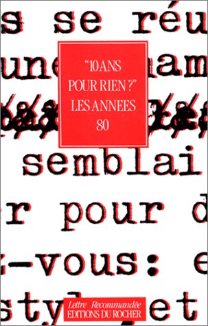 Beispielbild fr 10 Ans Pour Rien ? : Les Annes 80 zum Verkauf von RECYCLIVRE